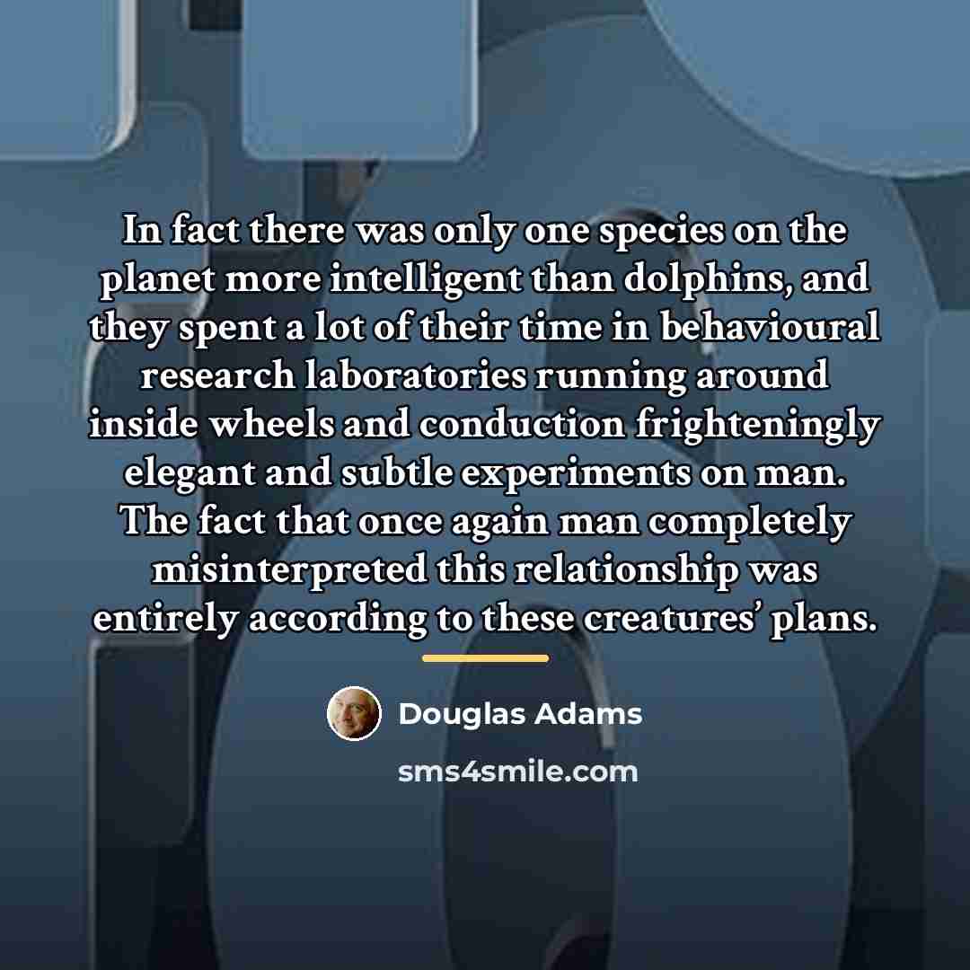 “In fact there was only one species on the planet…” quote by Douglas Adams