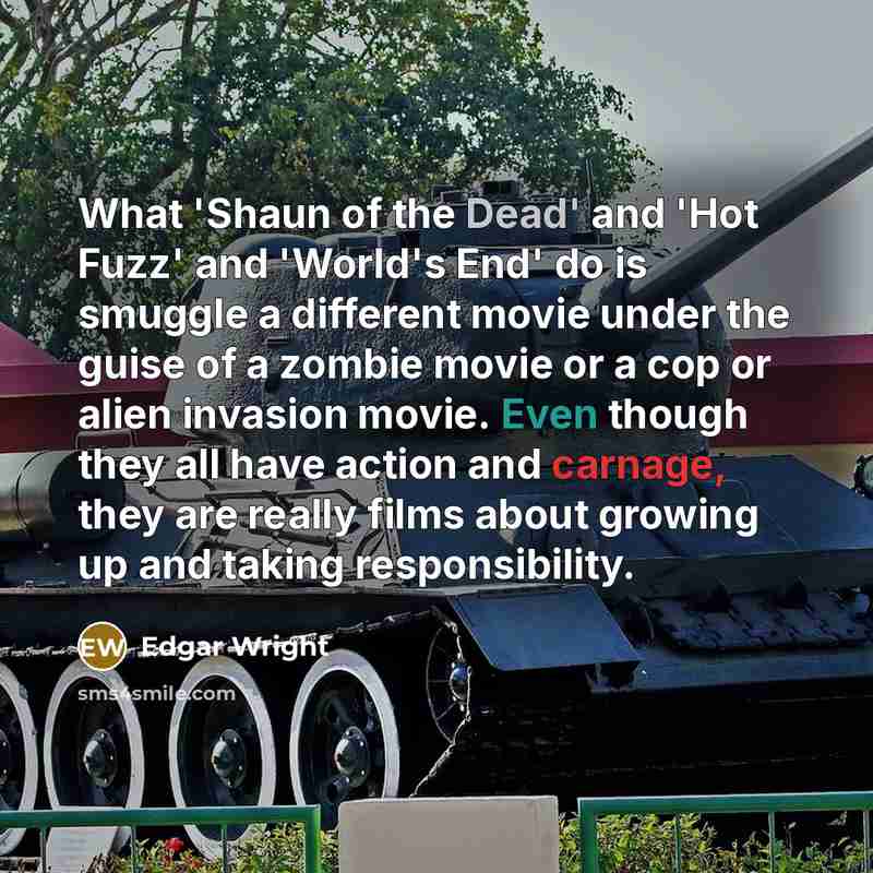 “What 'Shaun of the Dead' and 'Hot Fuzz' and 'World's…” quote by Edgar Wright