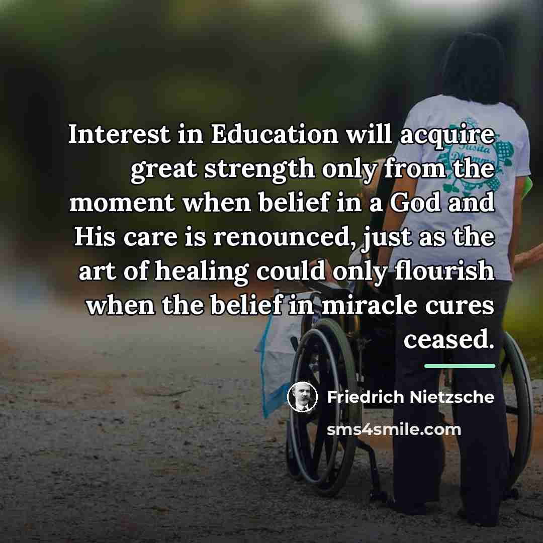“Interest in Education will acquire great strength only from the…” quote by Friedrich Nietzsche