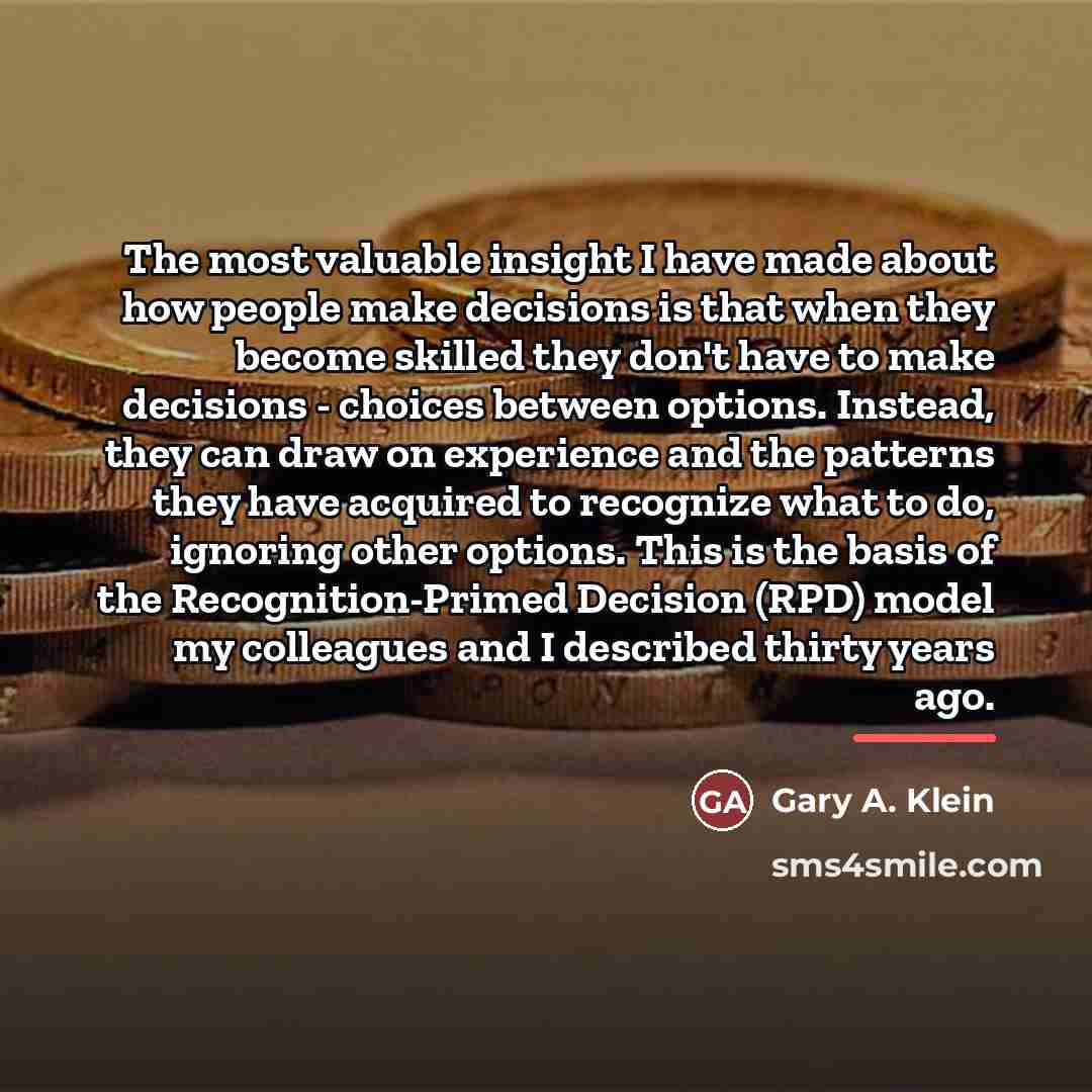 “The most valuable insight I have made about how people…” quote by Gary A. Klein