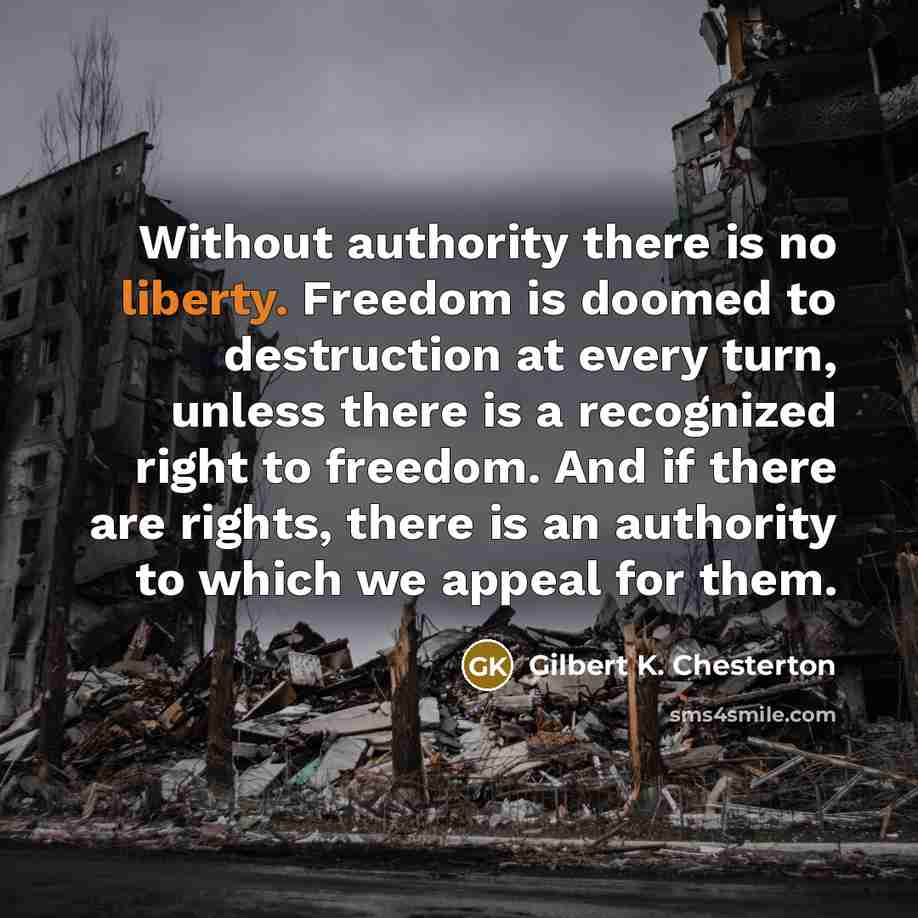 “Without authority there is no liberty. Freedom is doomed to…” quote by Gilbert K. Chesterton