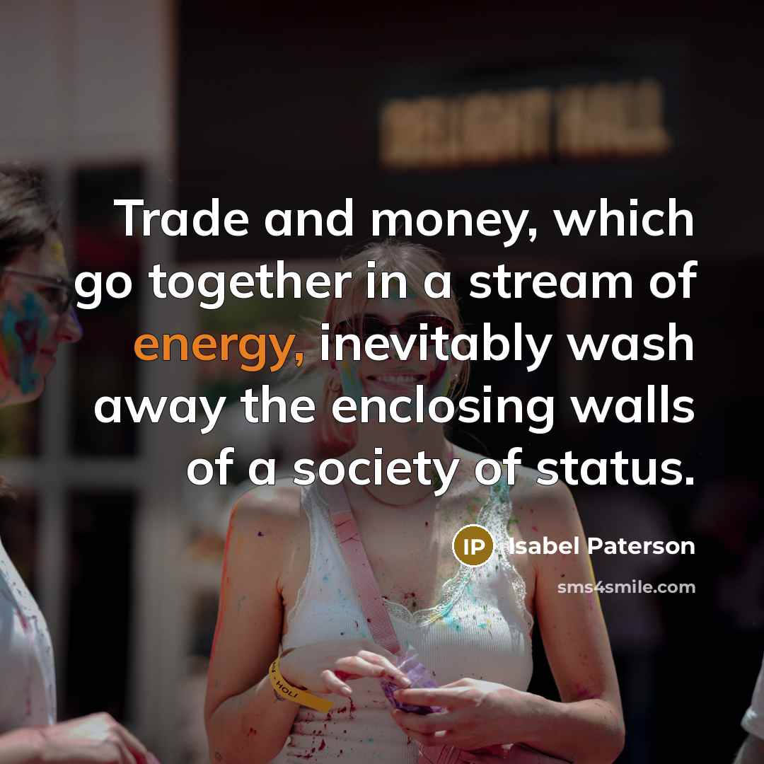 “Trade and money, which go together in a stream of…” quote by Isabel Paterson