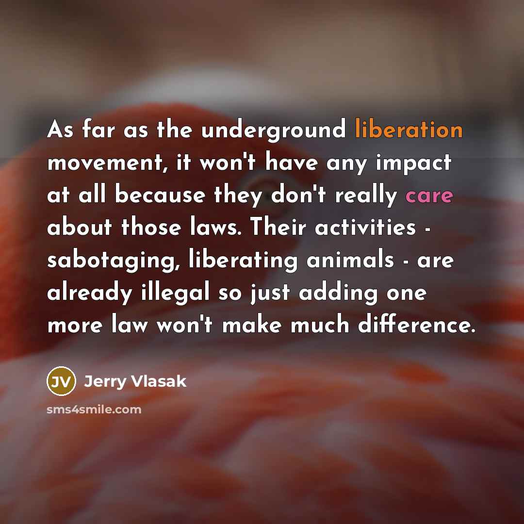 “As far as the underground liberation movement, it won't have…” quote by Jerry Vlasak