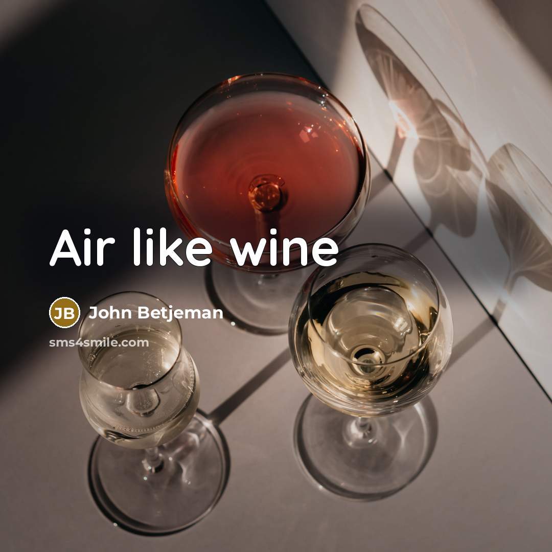 “Air like wine…” quote by John Betjeman