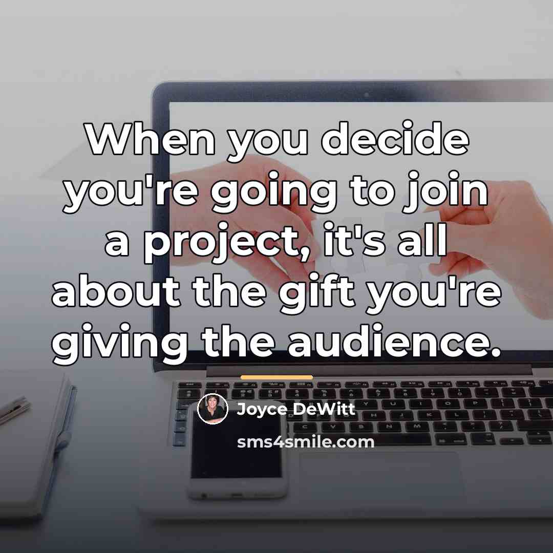 “When you decide you're going to join a project, it's…” quote by Joyce DeWitt