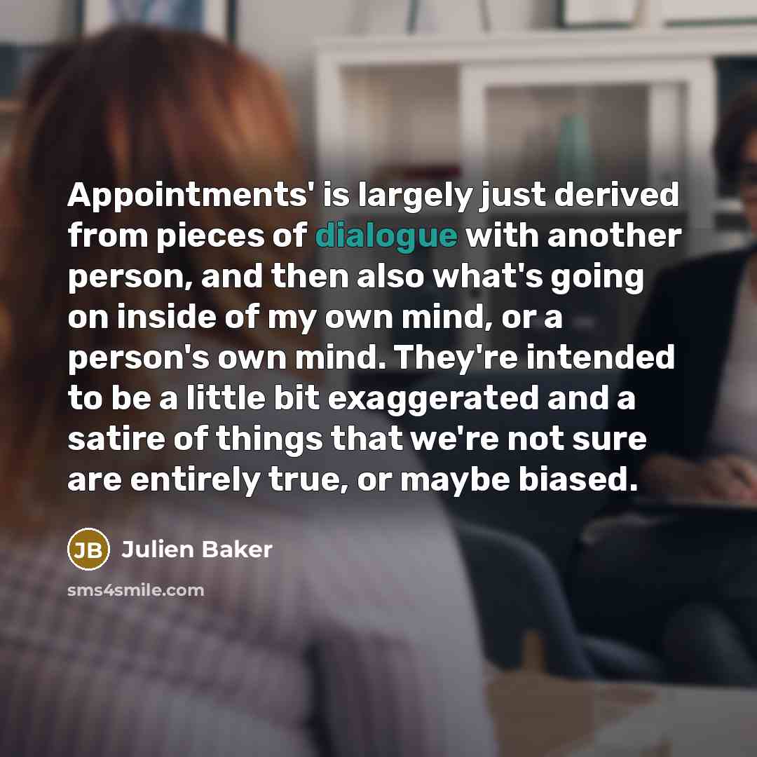“Appointments' is largely just derived from pieces of dialogue with…” quote by Julien Baker
