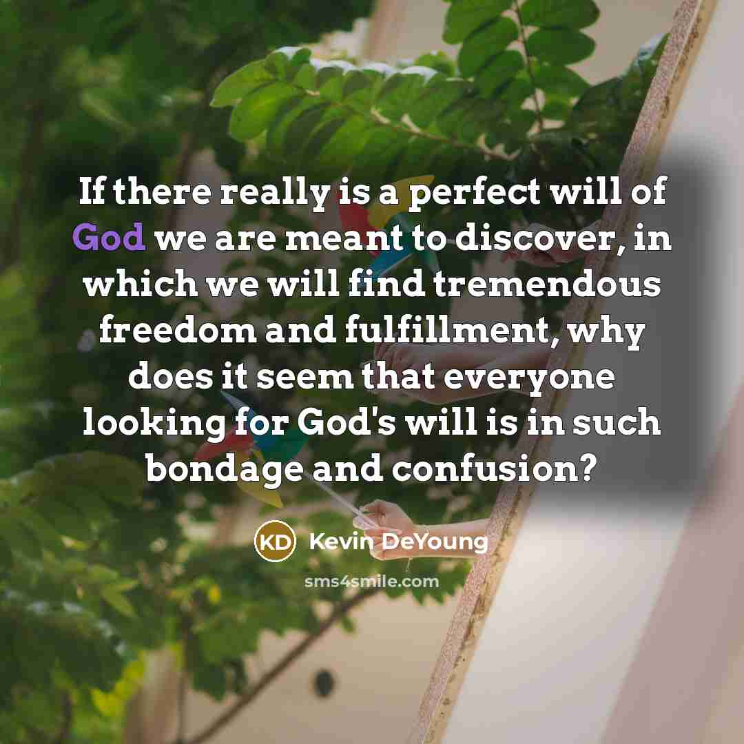 “If there really is a perfect will of God we…” quote by Kevin DeYoung