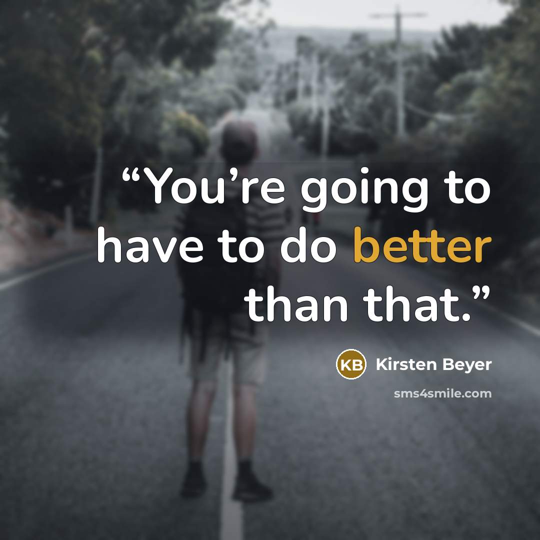 “You’re going to have to do better than that.” quote by Kirsten Beyer