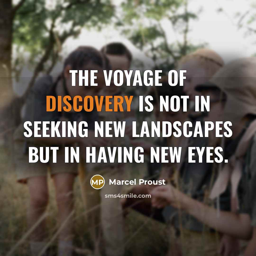 “The voyage of discovery is not in seeking new landscapes…” quote by Marcel Proust