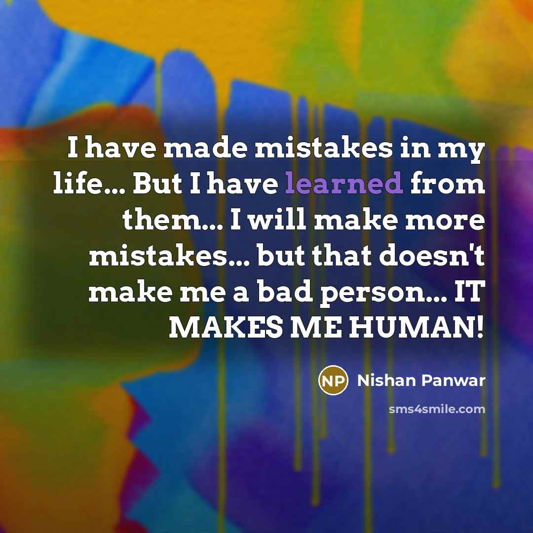 “I have made mistakes in my life... But I have…” quote by Nishan Panwar