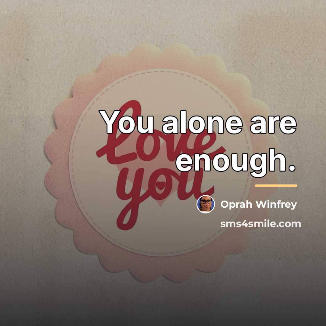 “You alone are enough.…” quote by Oprah Winfrey