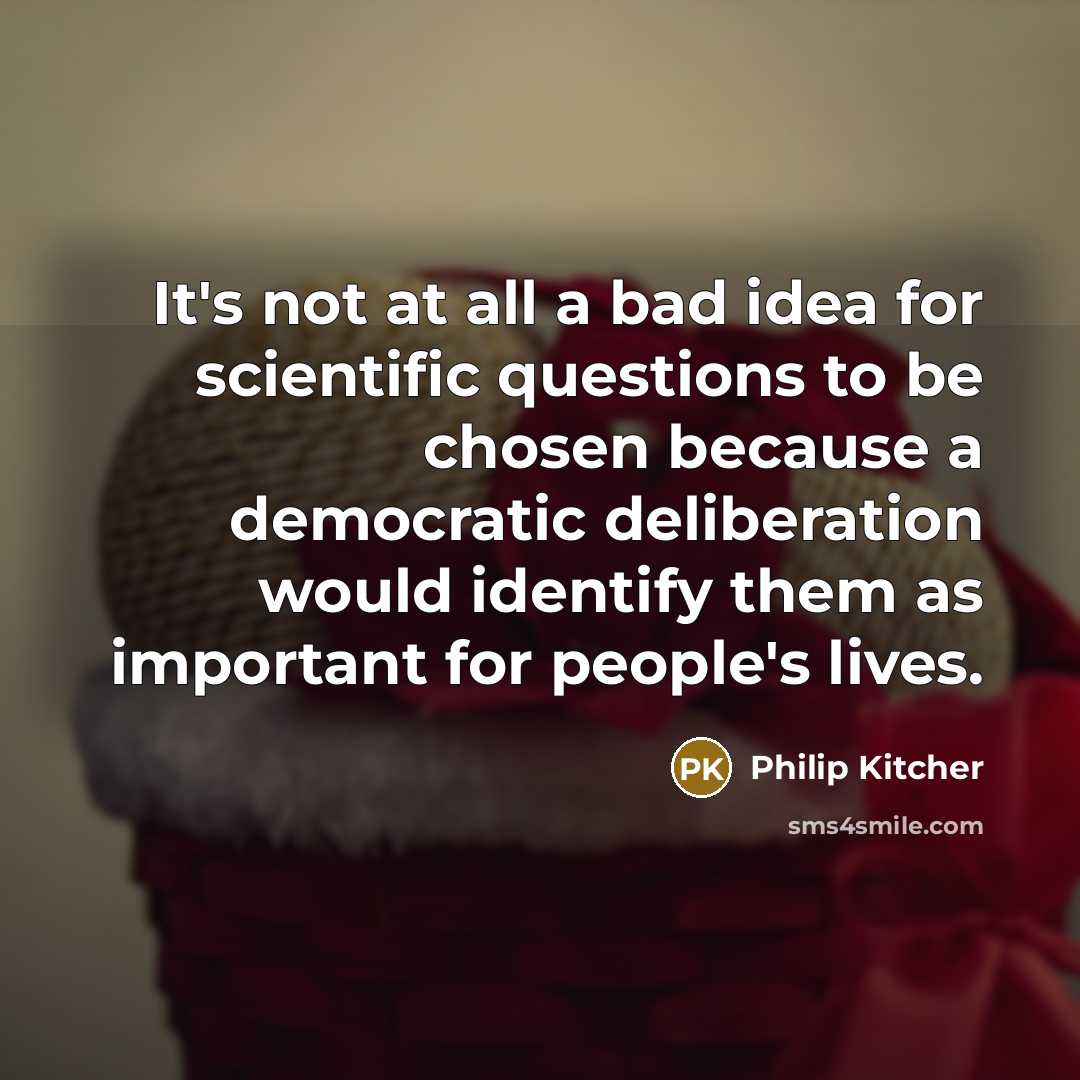 “It's not at all a bad idea for scientific questions…” quote by Philip Kitcher