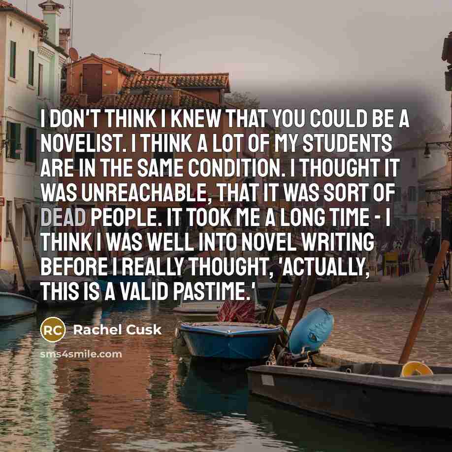 “I don't think I knew that you could be a…” quote by Rachel Cusk