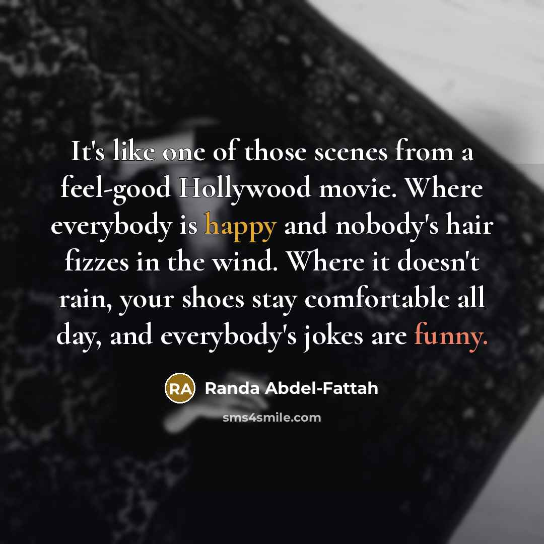 “It's like one of those scenes from a feel-good Hollywood…” quote by Randa Abdel-Fattah