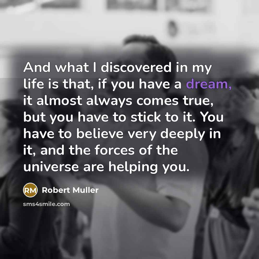 “And what I discovered in my life is that, if…” quote by Robert Muller