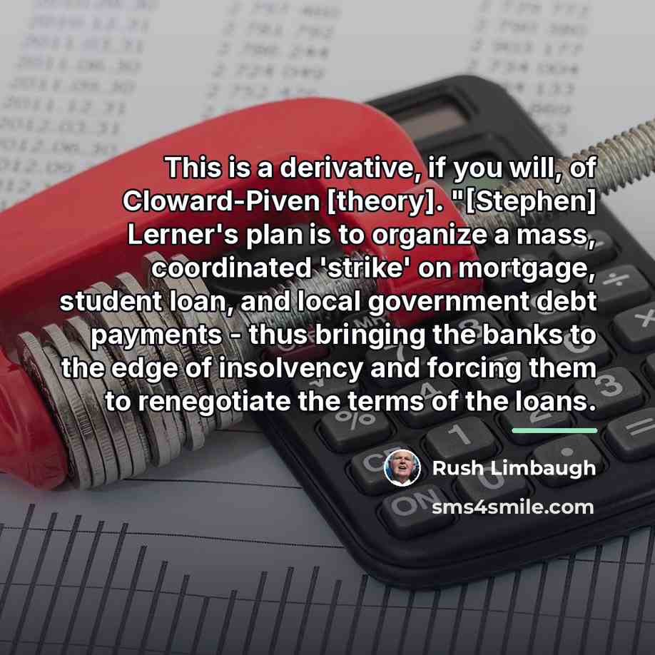 “This is a derivative, if you will, of Cloward-Piven [theory].…” quote by Rush Limbaugh