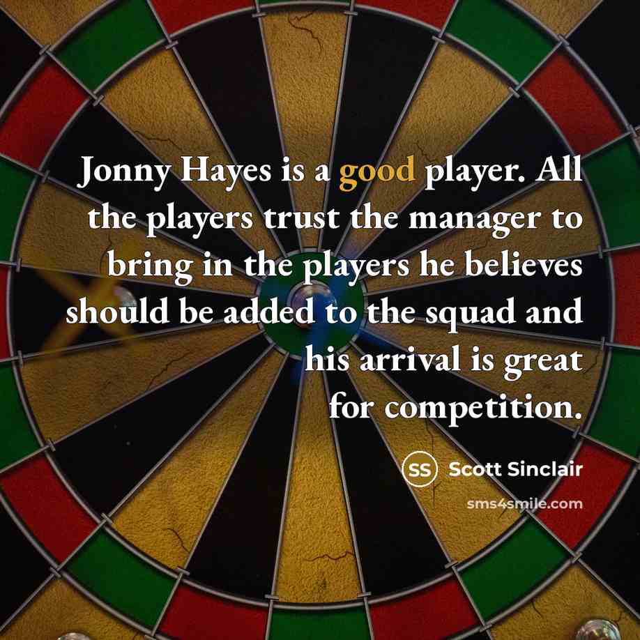 “Jonny Hayes is a good player. All the players trust…” quote by Scott Sinclair