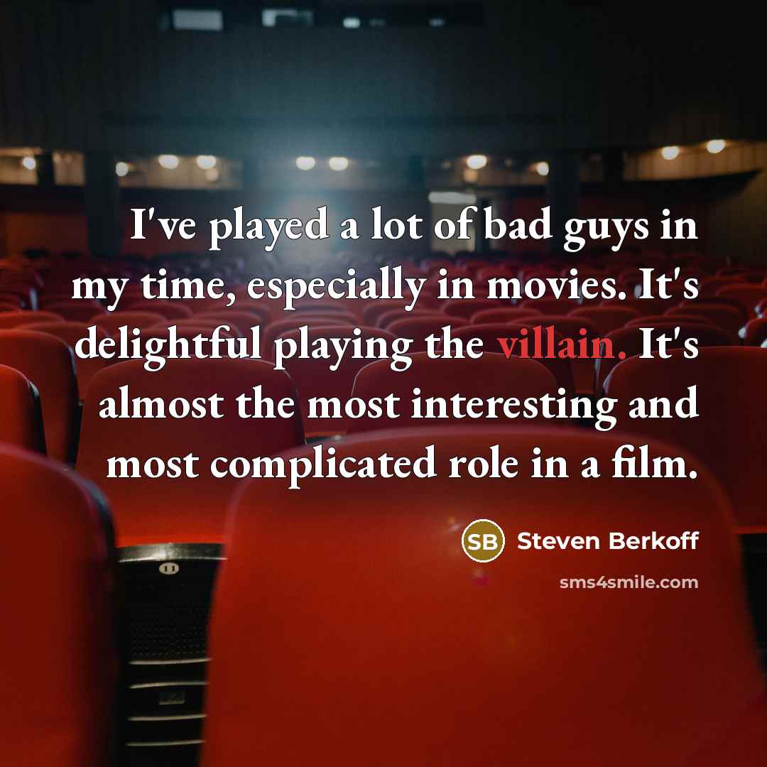“I've played a lot of bad guys in my time,…” quote by Steven Berkoff