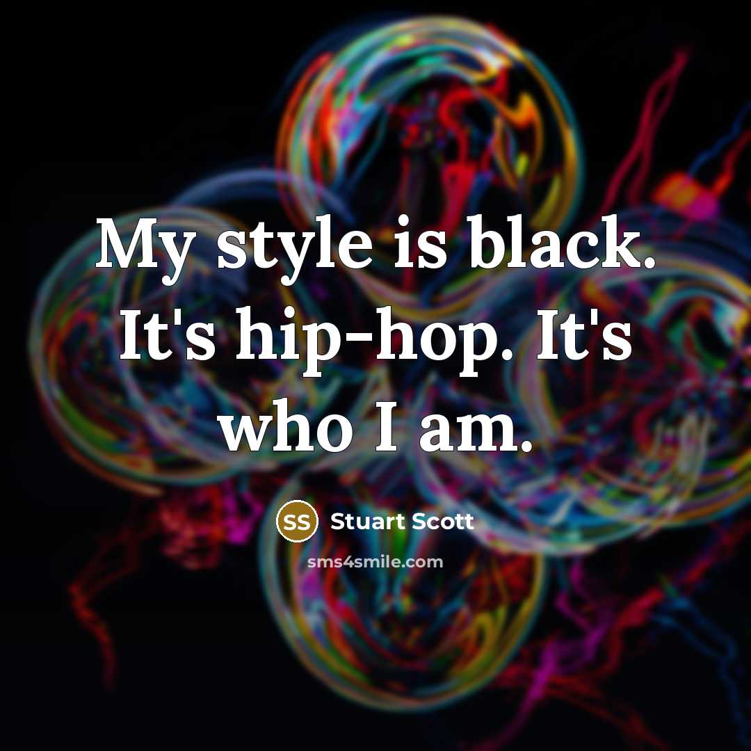 “My style is black. It's hip-hop. It's who I am.…” quote by Stuart Scott
