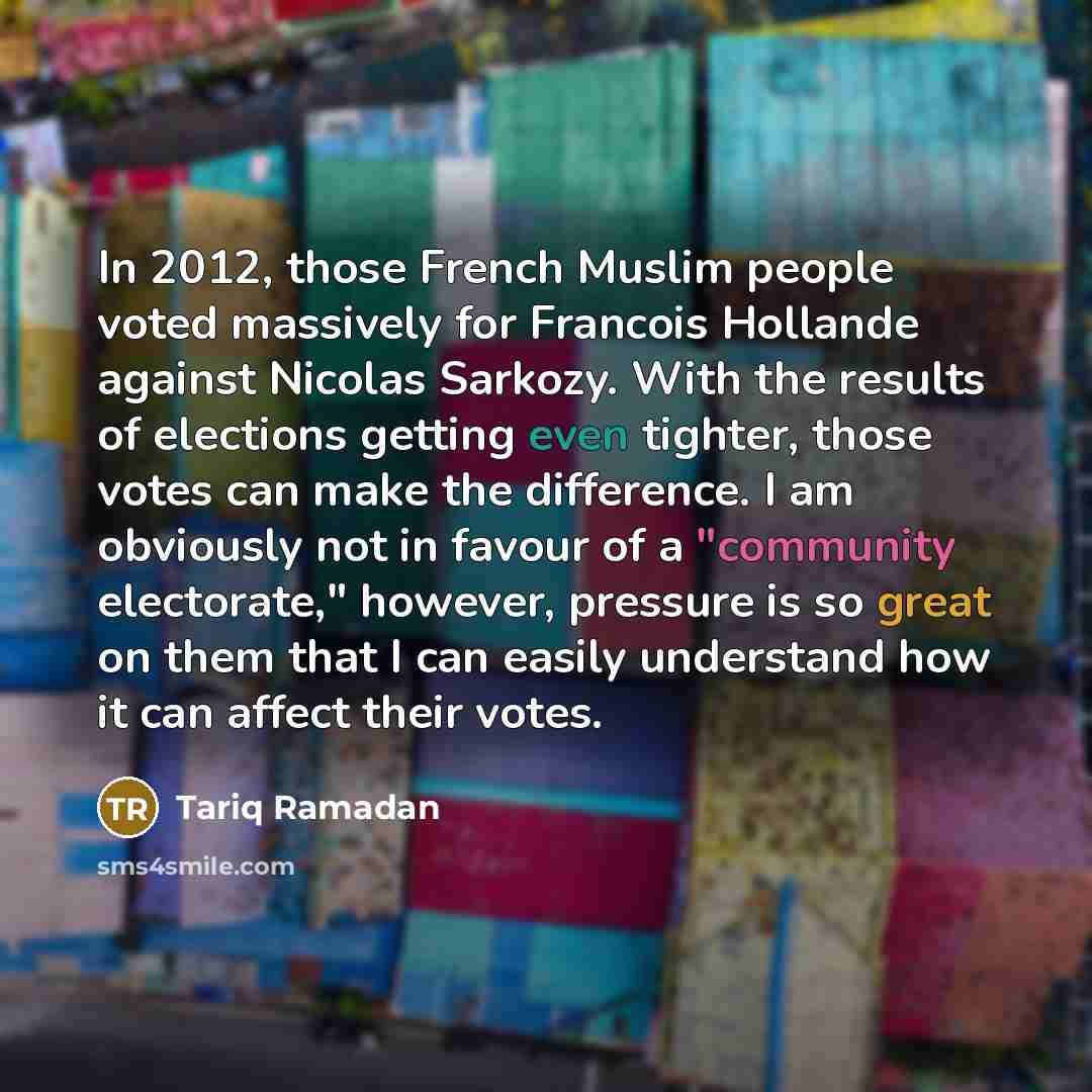 “In 2012, those French Muslim people voted massively for Francois…” quote by Tariq Ramadan