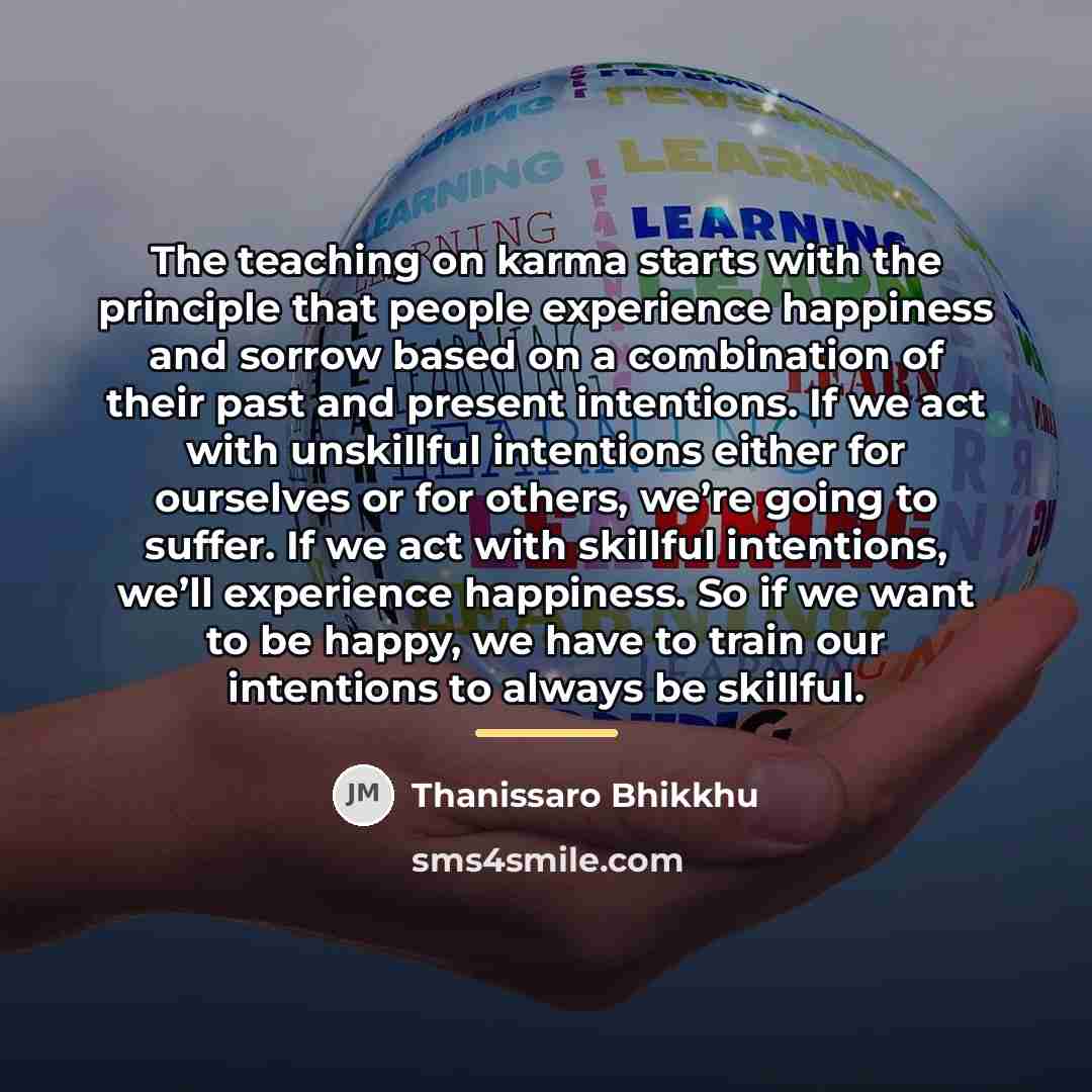 “The teaching on karma starts with the principle that people…” quote by Thanissaro Bhikkhu