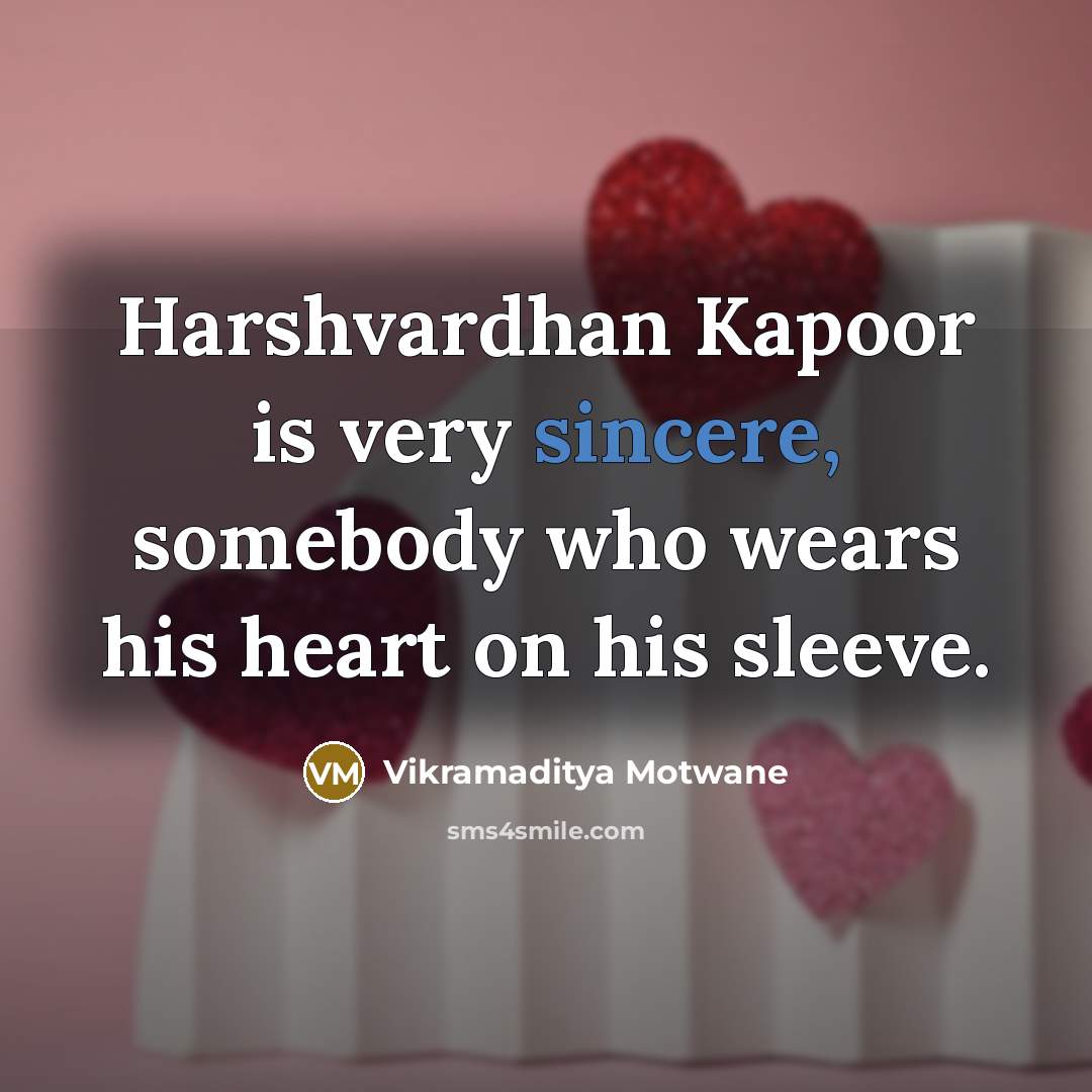 “Harshvardhan Kapoor is very sincere, somebody who wears his heart…” quote by Vikramaditya Motwane