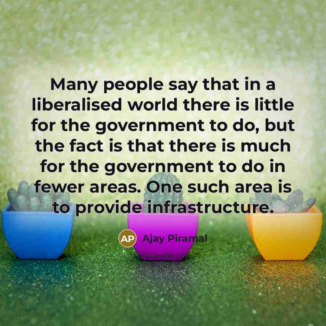 “Many people say that in a liberalised world there is…” quote by Ajay Piramal