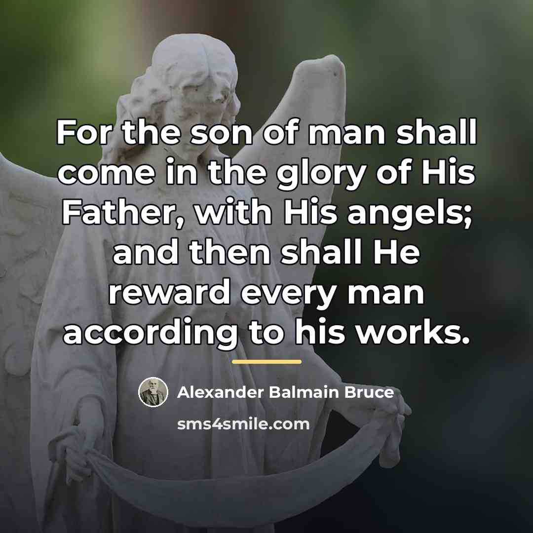 “For the son of man shall come in the glory…” quote by Alexander Balmain Bruce
