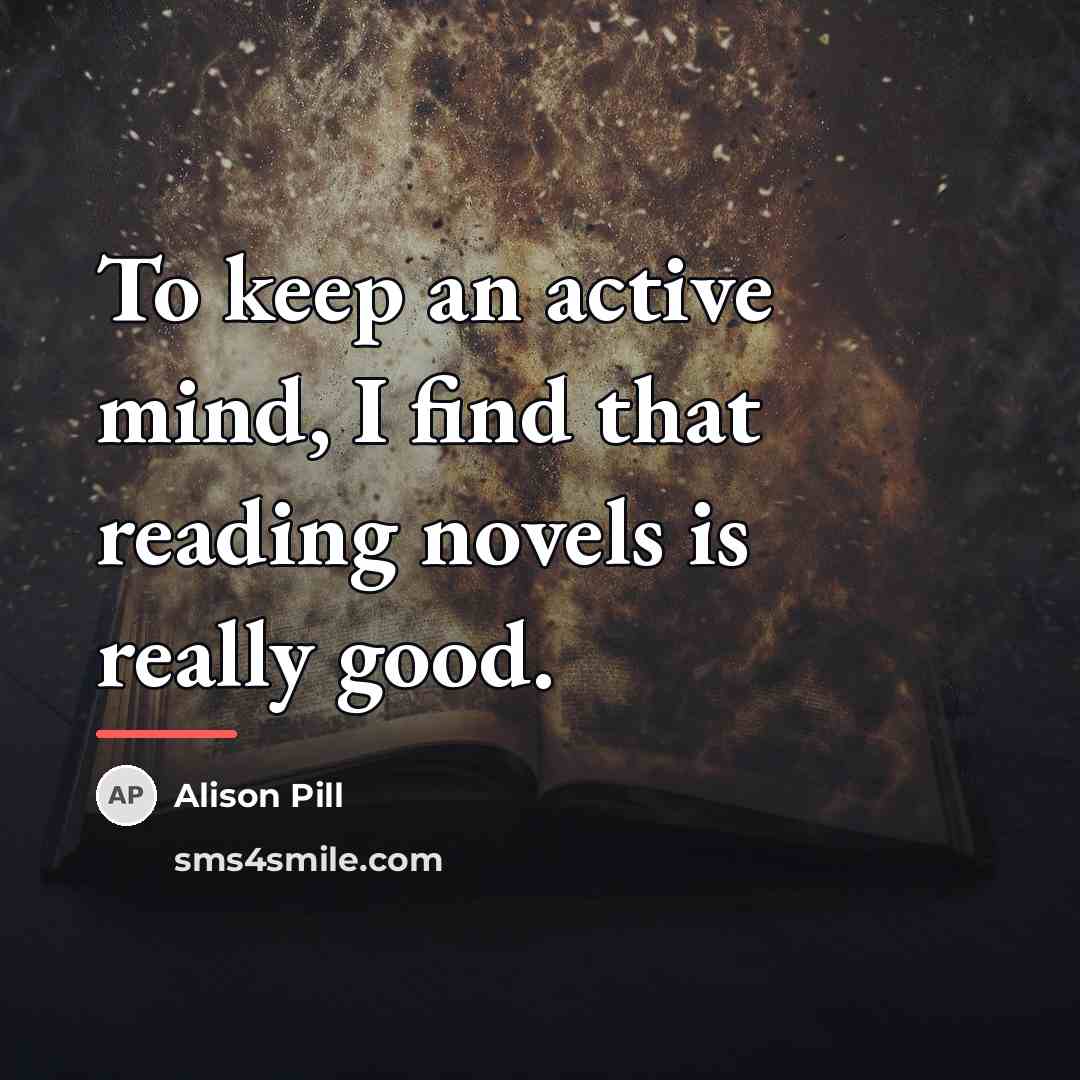“To keep an active mind, I find that reading novels…” quote by Alison Pill