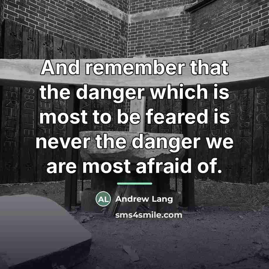 “And remember that the danger which is most to be…” quote by Andrew Lang