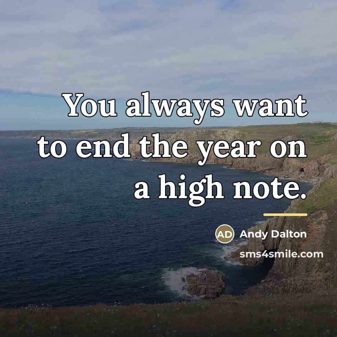 “You always want to end the year on a high…” quote by Andy Dalton
