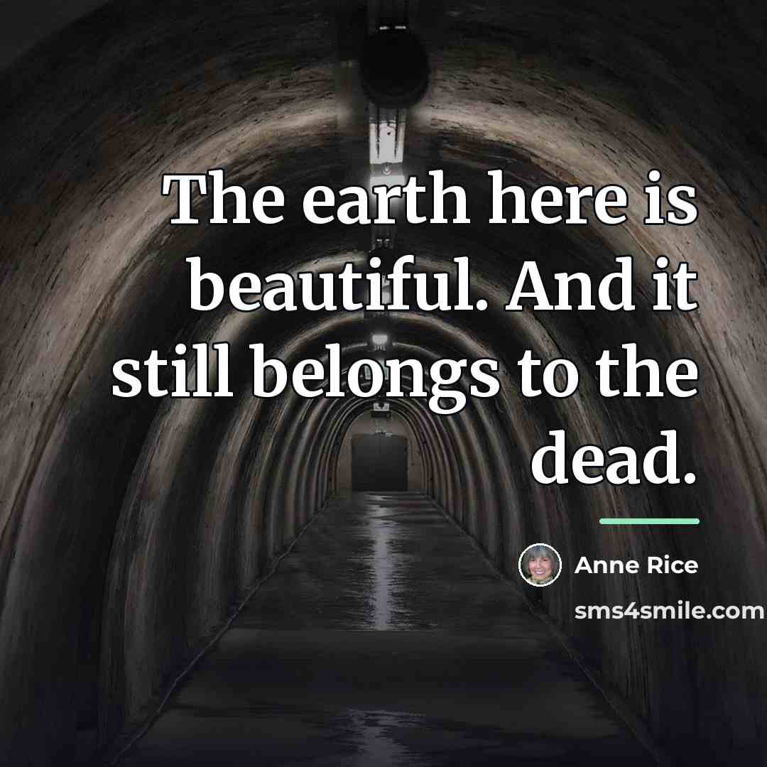 “The earth here is beautiful. And it still belongs to…” quote by Anne Rice