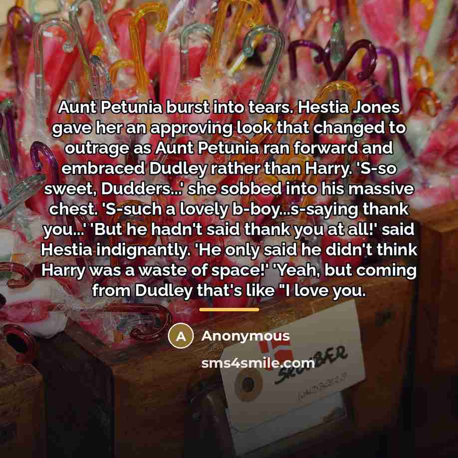 “Aunt Petunia burst into tears. Hestia Jones gave her an…” quote by Anonymous