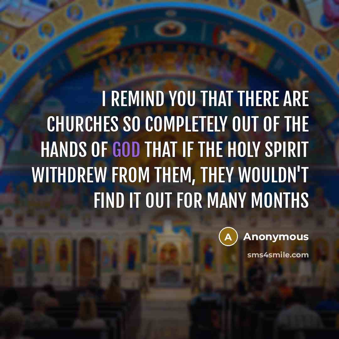 “I remind you that there are churches so completely out…” quote by Anonymous