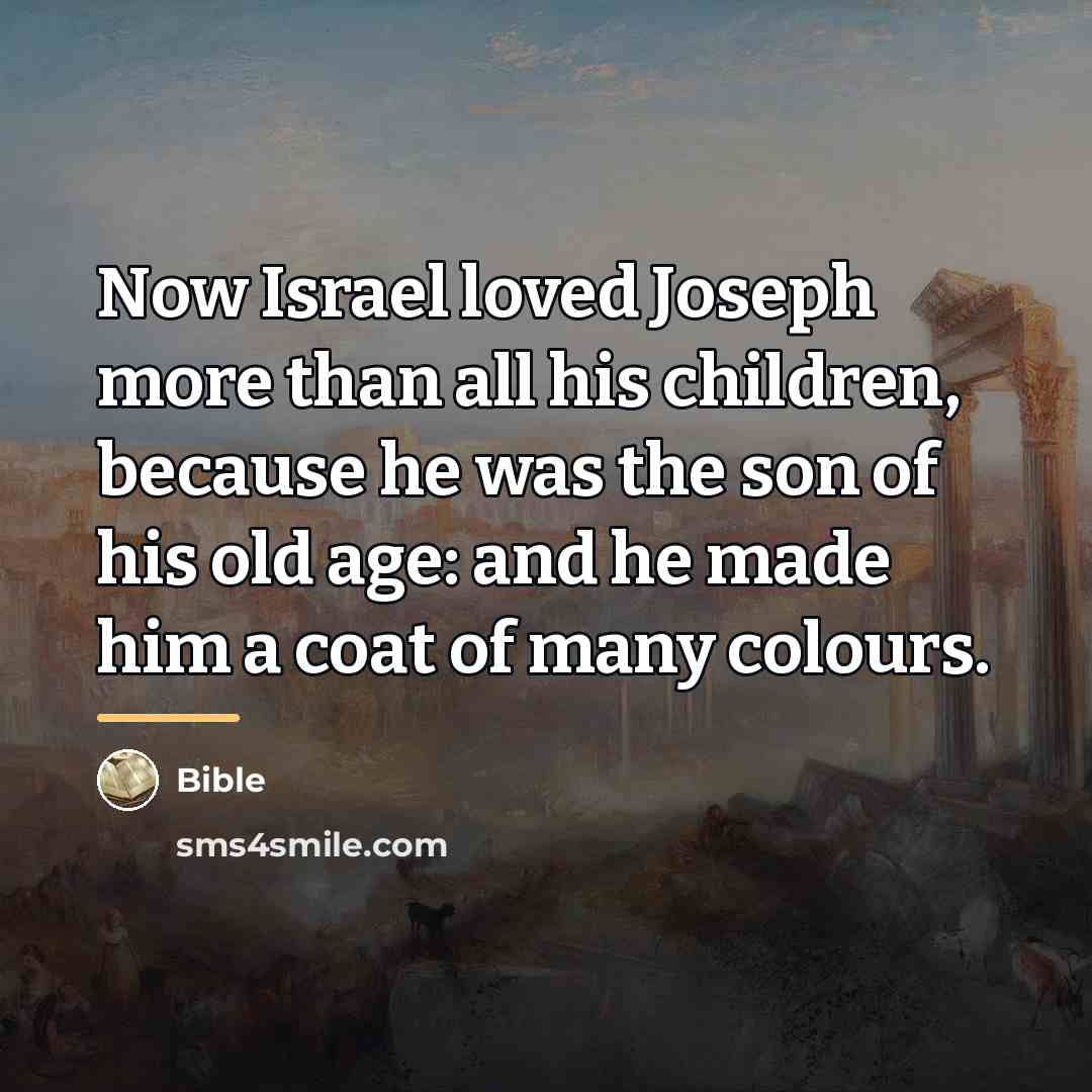 “Now Israel loved Joseph more than all his children, because…” quote by Bible