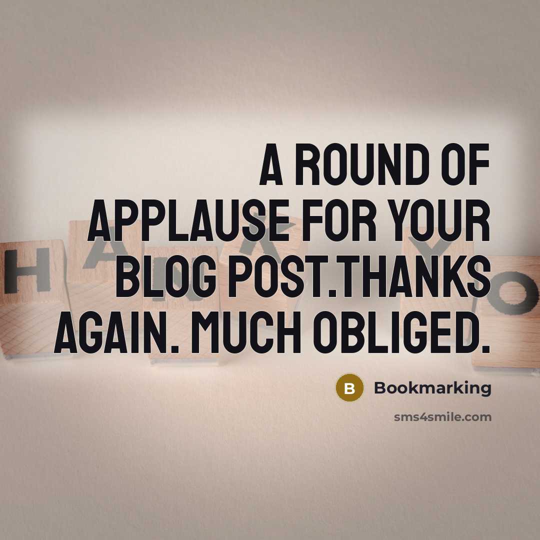“A round of applause for your blog post.Thanks Again. Much obliged.” quote by Bookmarking