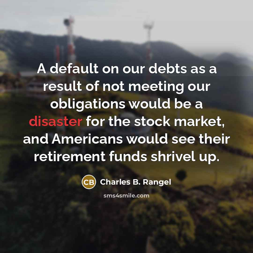 “A default on our debts as a result of not…” quote by Charles B. Rangel