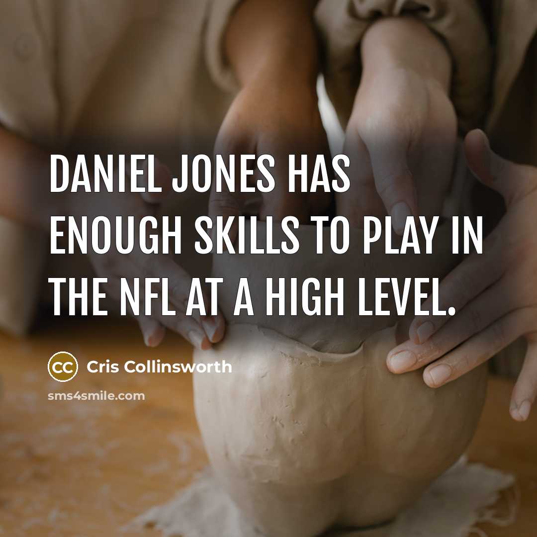 “Daniel Jones has enough skills to play in the NFL…” quote by Cris Collinsworth