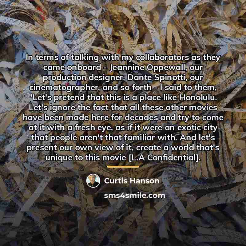 “In terms of talking with my collaborators as they came…” quote by Curtis Hanson