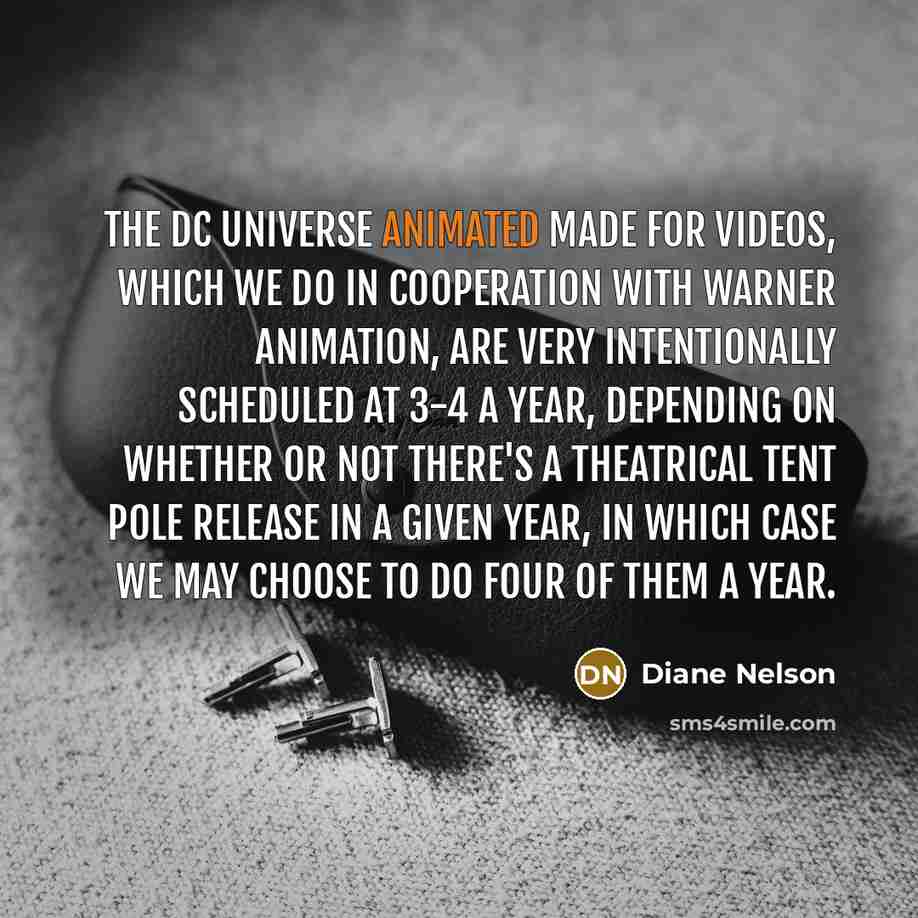 “The DC Universe Animated made for videos, which we do…” quote by Diane Nelson
