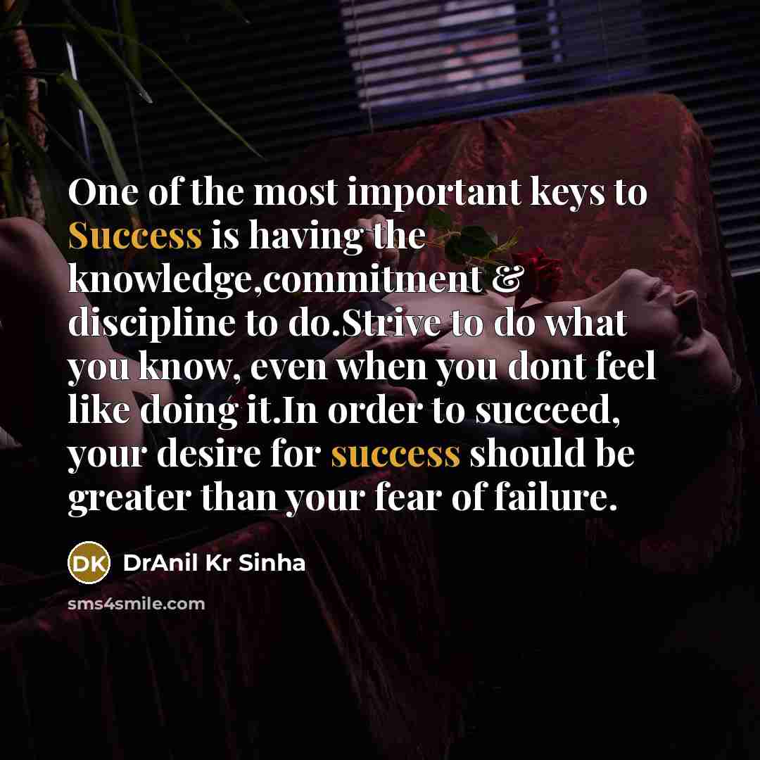 “One of the most important keys to Success is having…” quote by DrAnil Kr Sinha