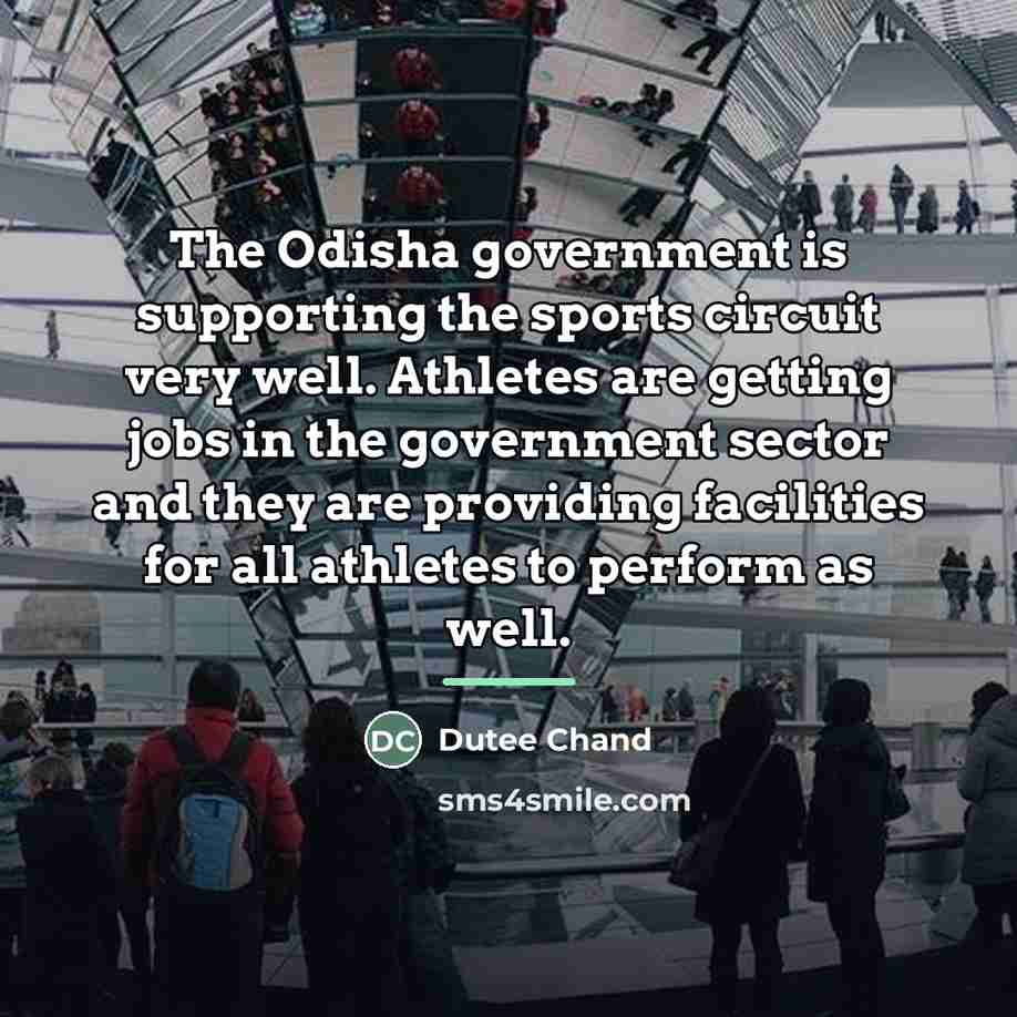 “The Odisha government is supporting the sports circuit very well.…” quote by Dutee Chand