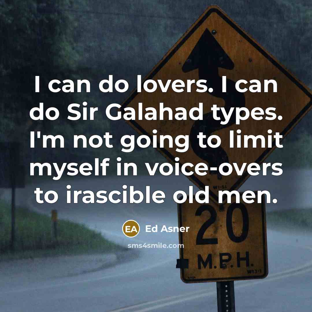 “I can do lovers. I can do Sir Galahad types.…” quote by Ed Asner