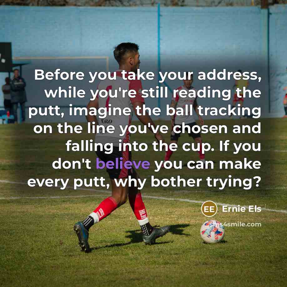 “Before you take your address, while you're still reading the…” quote by Ernie Els
