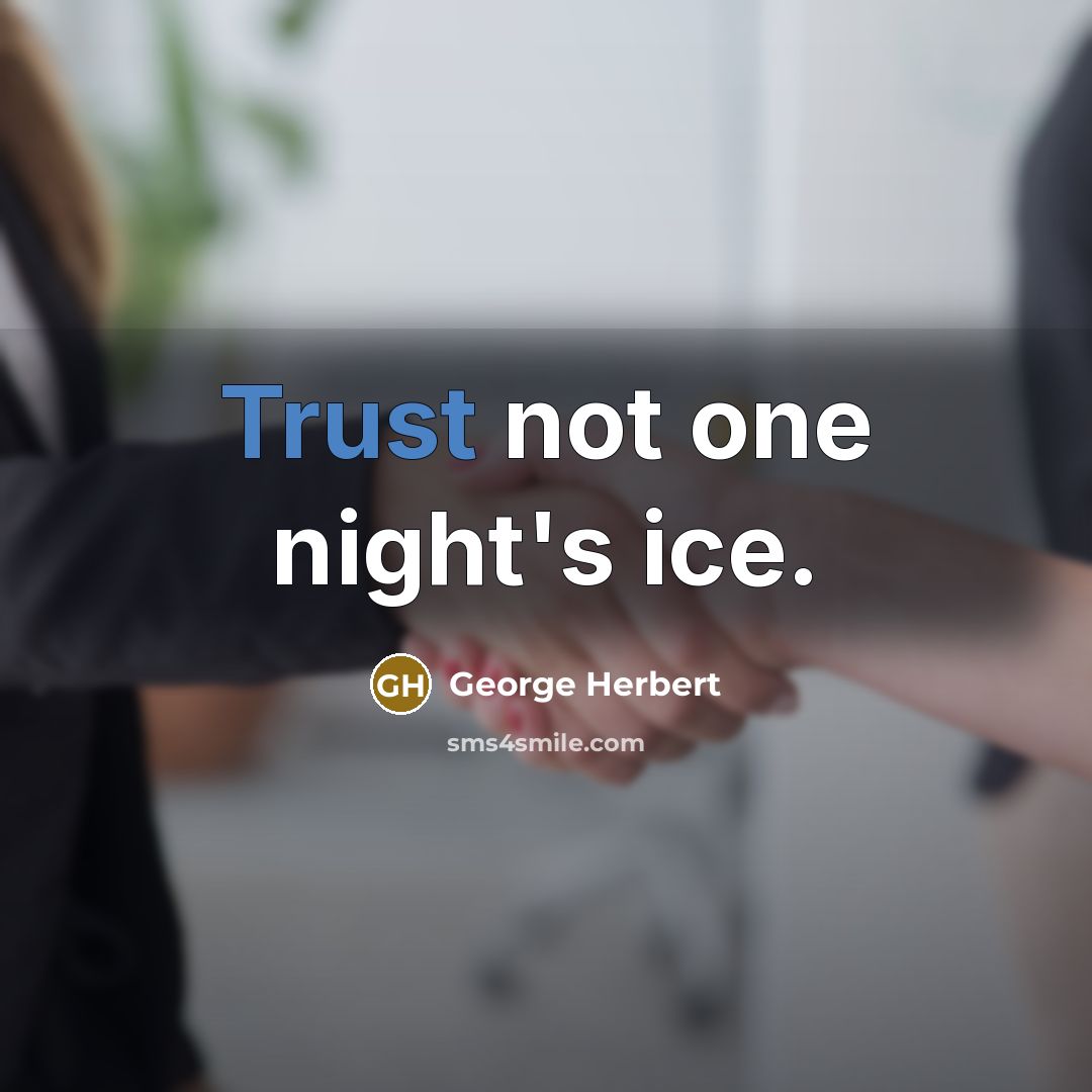 “Trust not one night's ice.…” quote by George Herbert