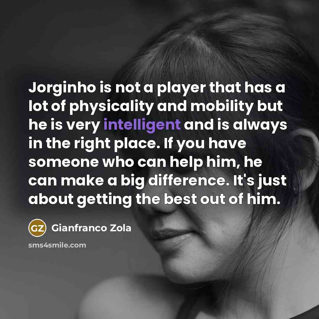 “Jorginho is not a player that has a lot of…” quote by Gianfranco Zola