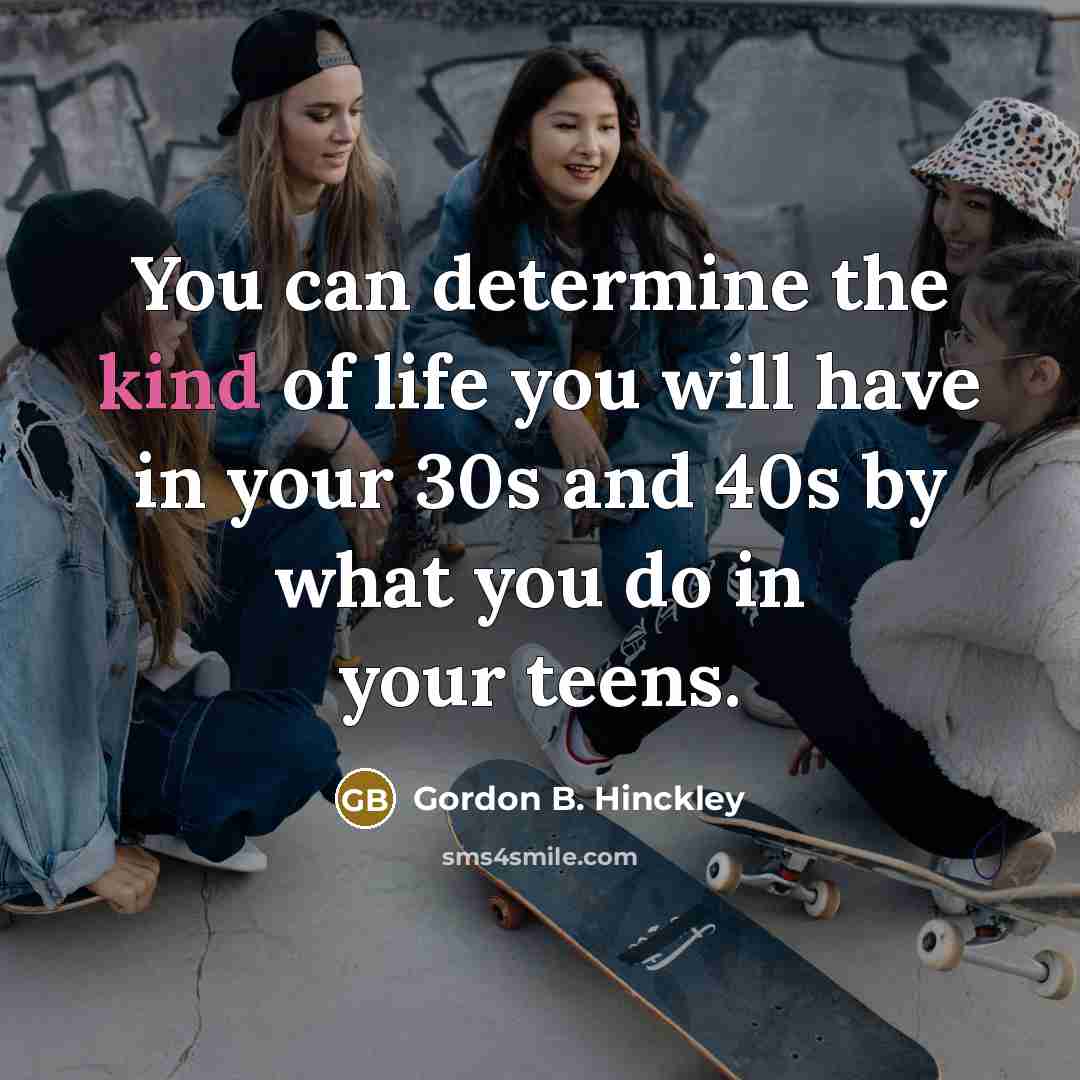 “You can determine the kind of life you will have…” quote by Gordon B. Hinckley