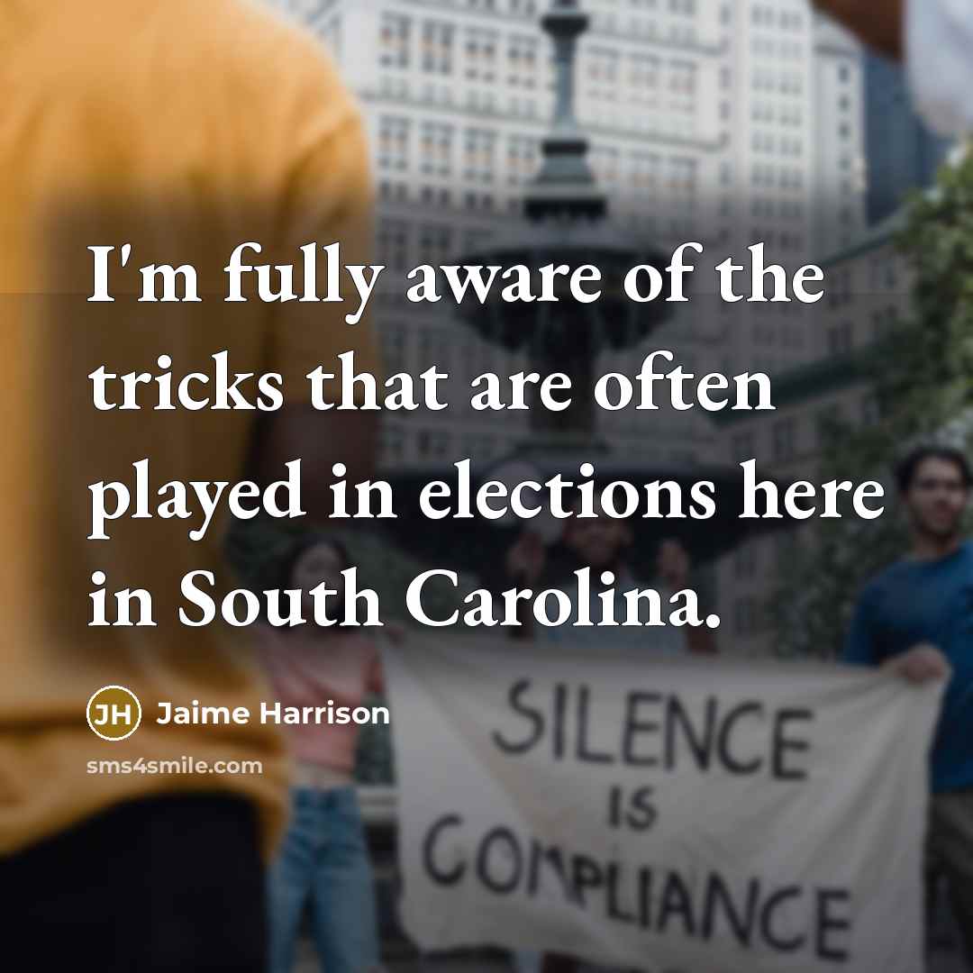 “I'm fully aware of the tricks that are often played…” quote by Jaime Harrison