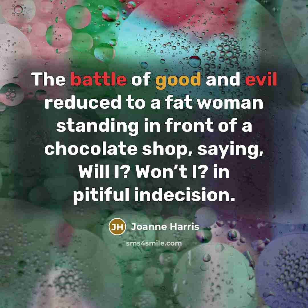 “The battle of good and evil reduced to a fat…” quote by Joanne Harris