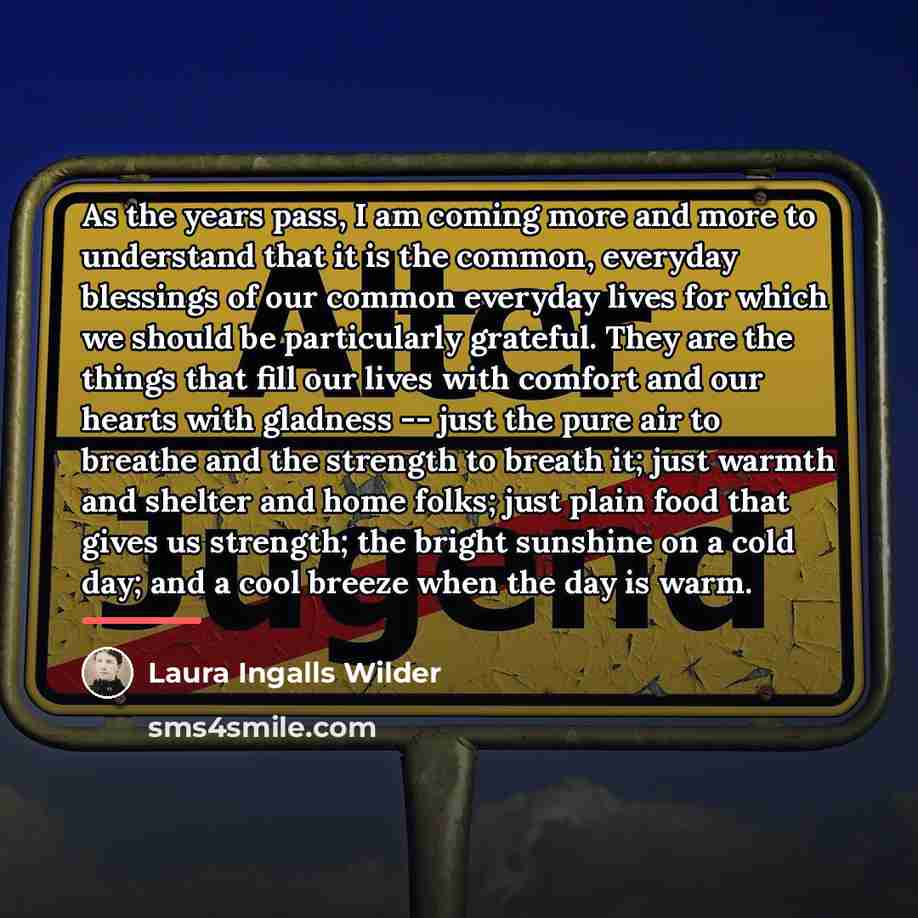“As the years pass, I am coming more and more…” quote by Laura Ingalls Wilder